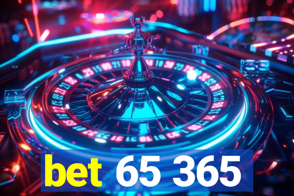 bet 65 365